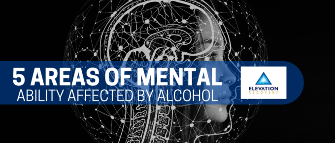 Areas of mental ability affected by alcohol