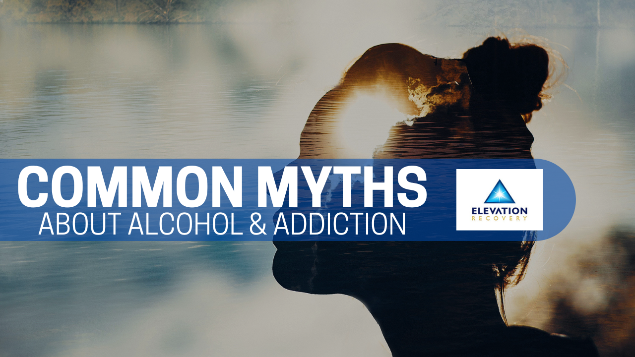 Most Common Myths About Alcohol And Addiction Ep 281 Elevation Recovery